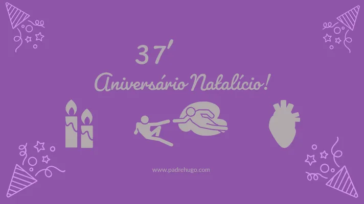 37º Aniversário Natalício